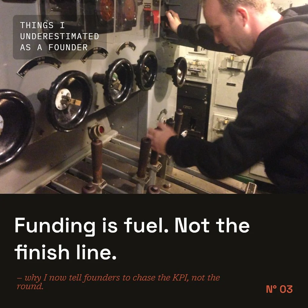 Series card Nº 03: Funding is fuel. Not the finish line.