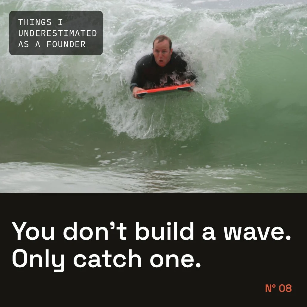 Series card Nº 08: You don't build a wave. Only catch one.